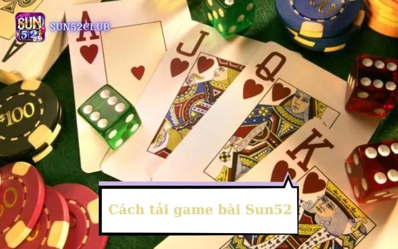 Cách tải game bài Sun52