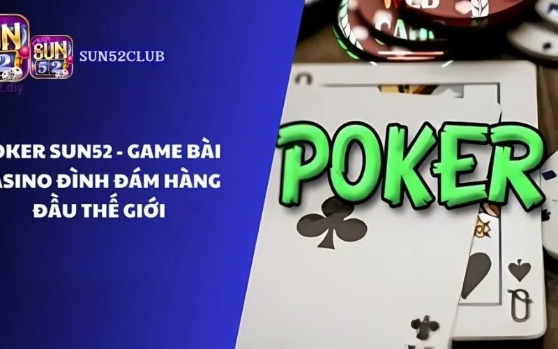 Đánh giá game bài Poker Sun52