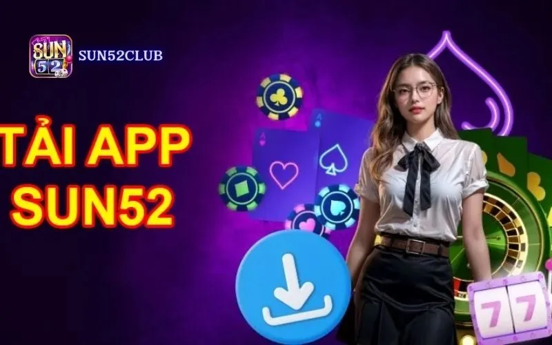 Hướng dẫn tải ứng dụng Sun52 cho Android