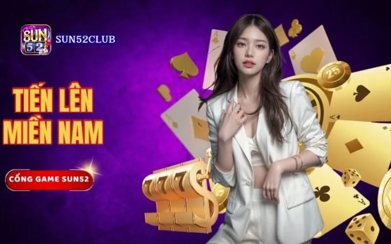 Tải game bài Tiến Lên miền Nam Sun52