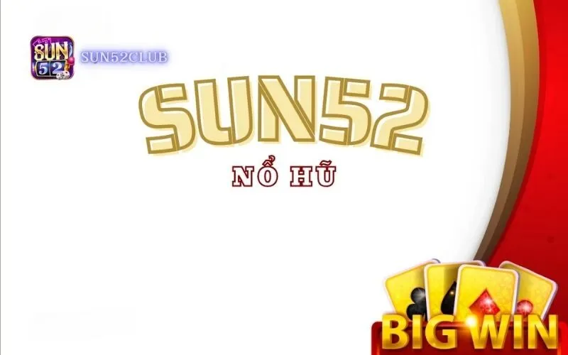 Tham gia sự kiện nổ hũ Sun52