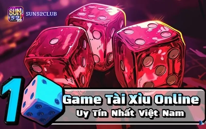 Trò chơi Tài Xỉu Sun52
